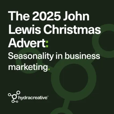 Hydra Insight - The 2025 John Lewis Christmas Advert: The importance of seasonality in business marketing